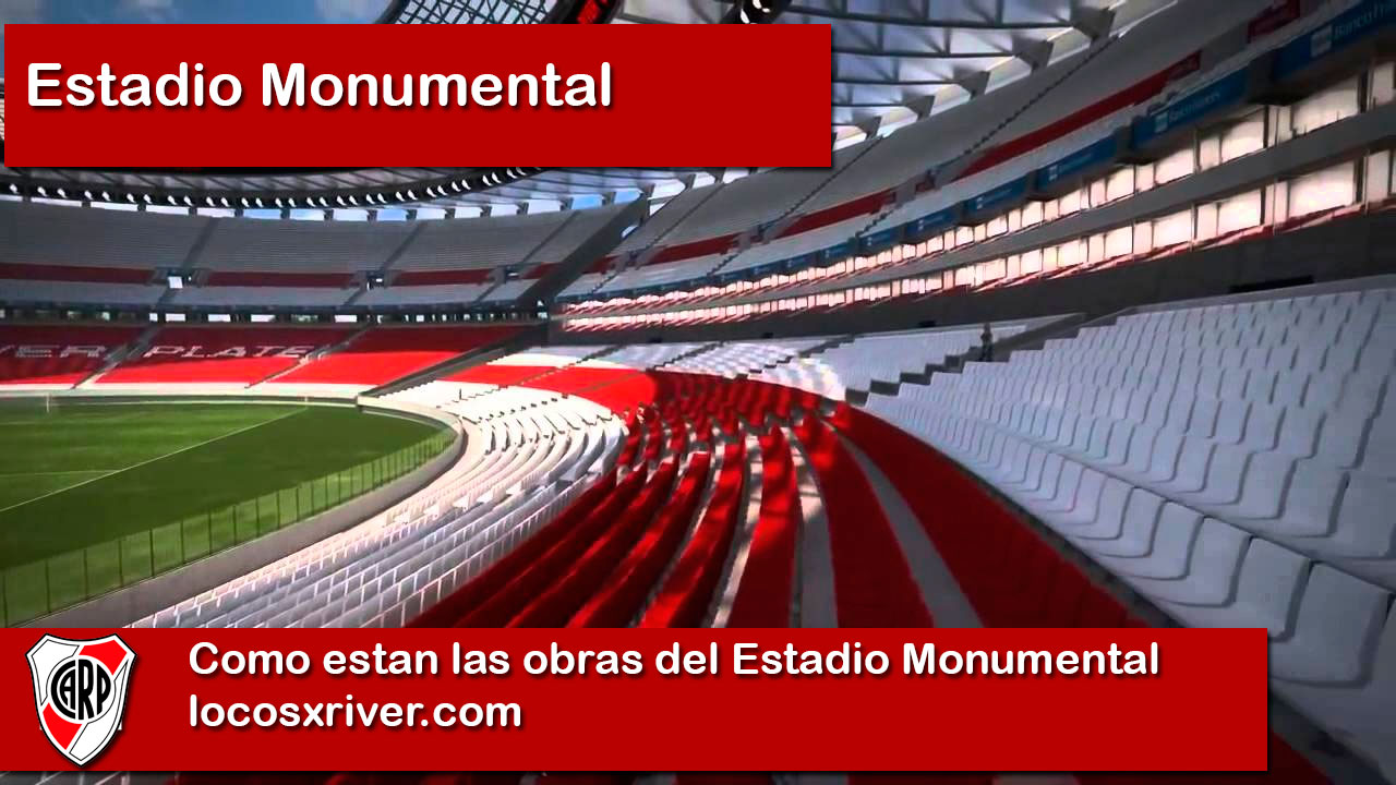 Obras Estadio Monumental River Plate Noticias de River Locos x River Plate