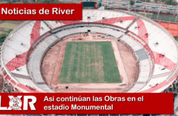 Obras en el estadio Monumental