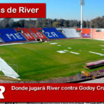 Donde jugará River contra Godoy Cruz