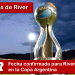 Fecha confirmada para River en la Copa Argentina