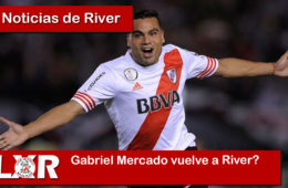 Gabriel Mercado vuelve a River