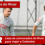 Lista de convocados de River para viajar a Colombia
