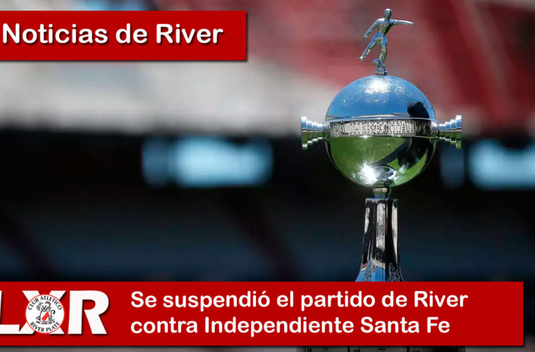 Se suspendió el partido de River contra Independiente Santa Fe