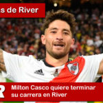 Milton Casco quiere terminar su carrera en River