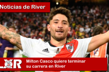 Milton Casco quiere terminar su carrera en River