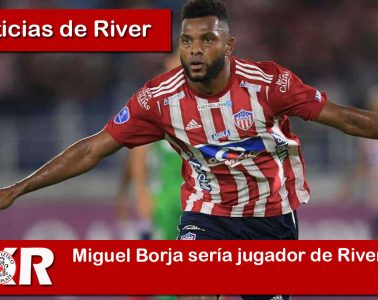Miguel Borja nuevo jugador de River